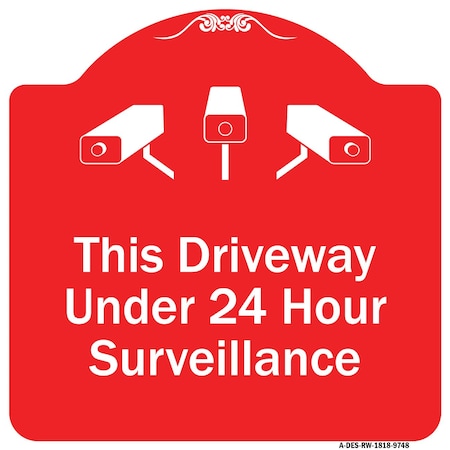 Signmission This Driveway Under 24 Hour Surveillance W/ Graphics Heavy-Gauge Aluminum Sign, 18" H, RW-1818-9748 A-DES-RW-1818-9748